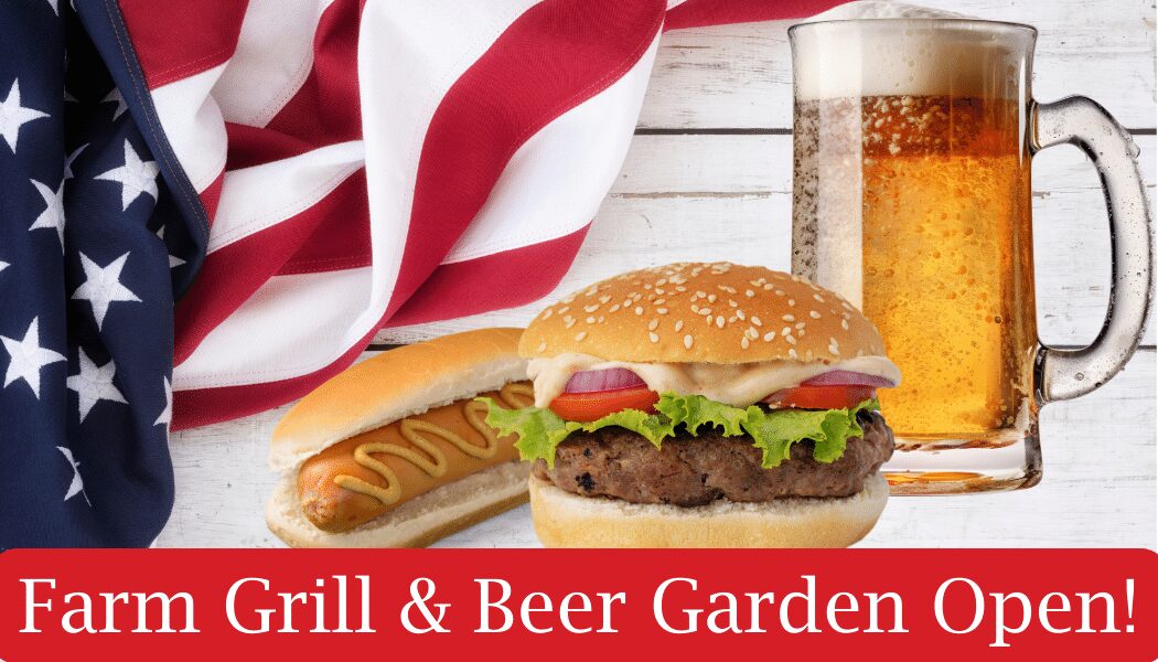 Open July Fourth for Farm Grill and Beer Garden