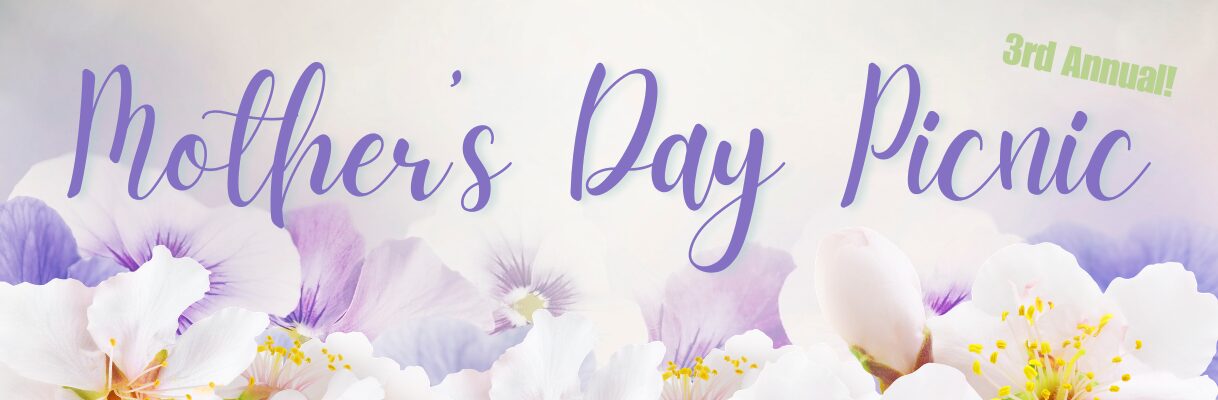 3rd Annual Mother's Day Picnic