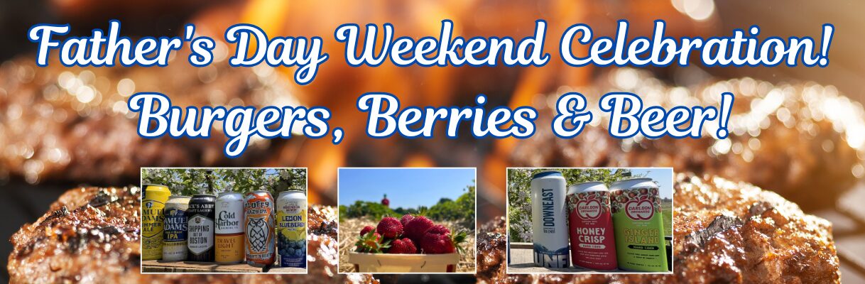 Father's Day Celebration with Burgers, Berries and Beer!