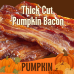 Pumpkin Bacon Thick Cut - 3 slices